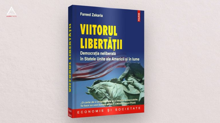 citEști. Viitorul libertatii. Democratia neliberala in Statele Unite ale Americii si in lume, de Fareed Zakaria